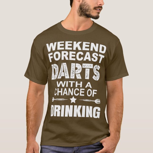 T-shirt Prévision Du Week-End Dart Avec Une Chance De Boir (Devant)