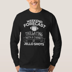 T-shirt Prévision Du Week-End Tailgant Avec Une Chance De