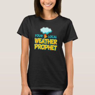 T-shirt Prévisionniste de tempête de météorologie Prophète