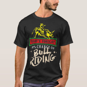 T-shirt Prévisions actuelles 100 Chance de Bull Riding Rod