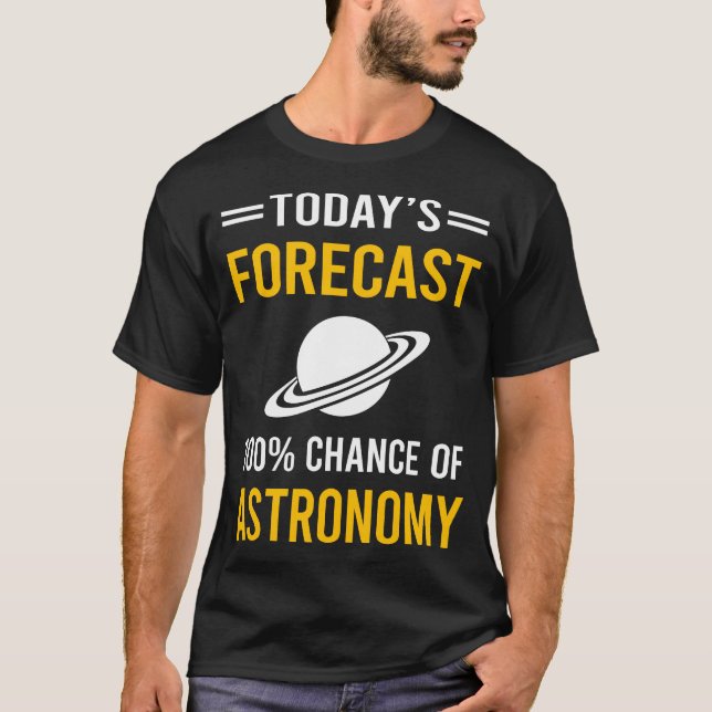 T-shirt Prévisions astronomiques d'aujourd'hui (Devant)