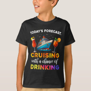 T-shirt Prévisions d'aujourd'hui Croisière avec une Chance