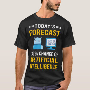 T-shirt Prévisions d'aujourd'hui Intelligence Artificielle