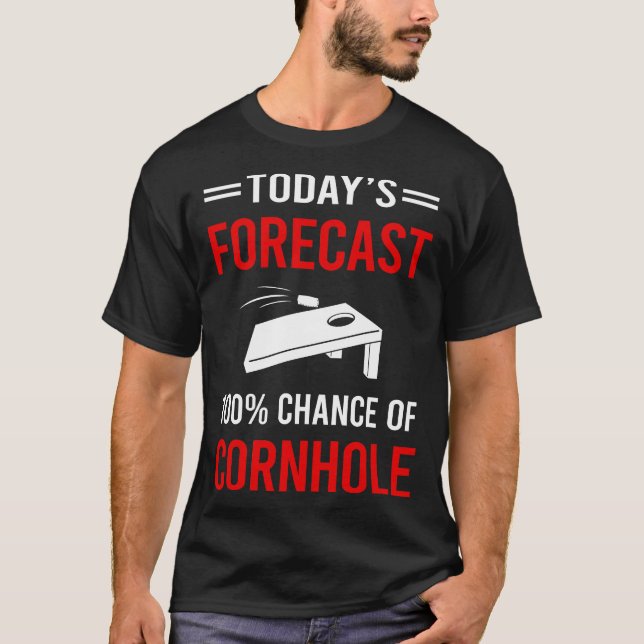 T-shirt Prévisions d'aujourd'hui pour Cornhole (Devant)