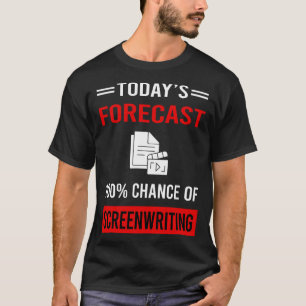 T-shirt Prévisions d'aujourd'hui Scénarisation Scénariste