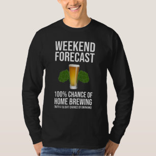 T-shirt Prévisions De Fin De Semaine 100 % Chance De Brass