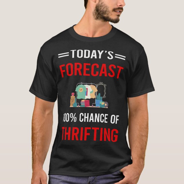 T-shirt Prévisions de friperie d'aujourd'hui (Devant)