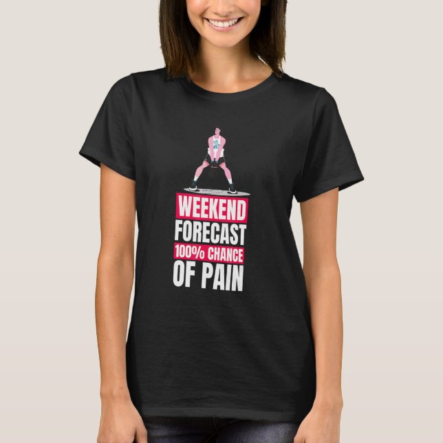 T-shirt Prévisions de musculation de week-end d'entraîneme (Devant)