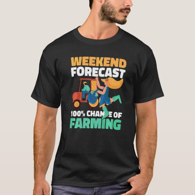 T-shirt Prévisions de week-end 100 Chances d'agriculture (Devant)