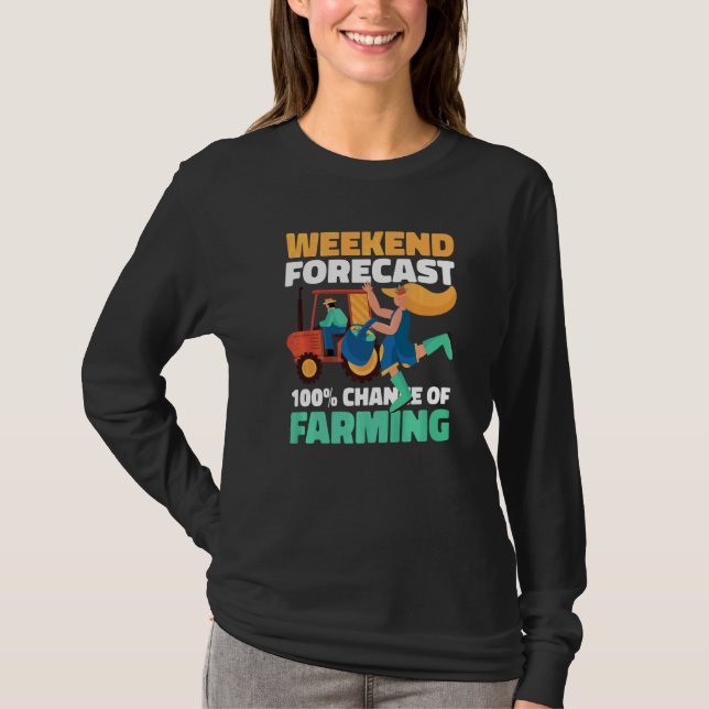 T-shirt Prévisions de week-end 100 Chances d'agriculture (Devant)