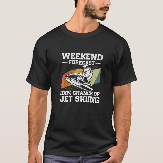 T-shirt Prévisions de week-end 100 Chances de Jet Ski  (Devant)