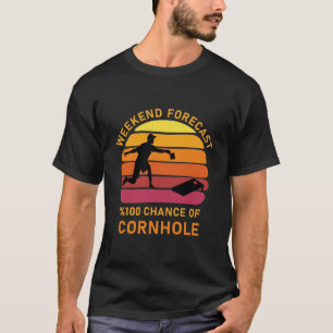 T-shirt Prévisions de week-end 100% de chances de Cornhole