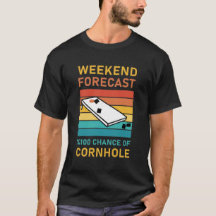 T-shirt Prévisions de week-end 100% de chances de Cornhole