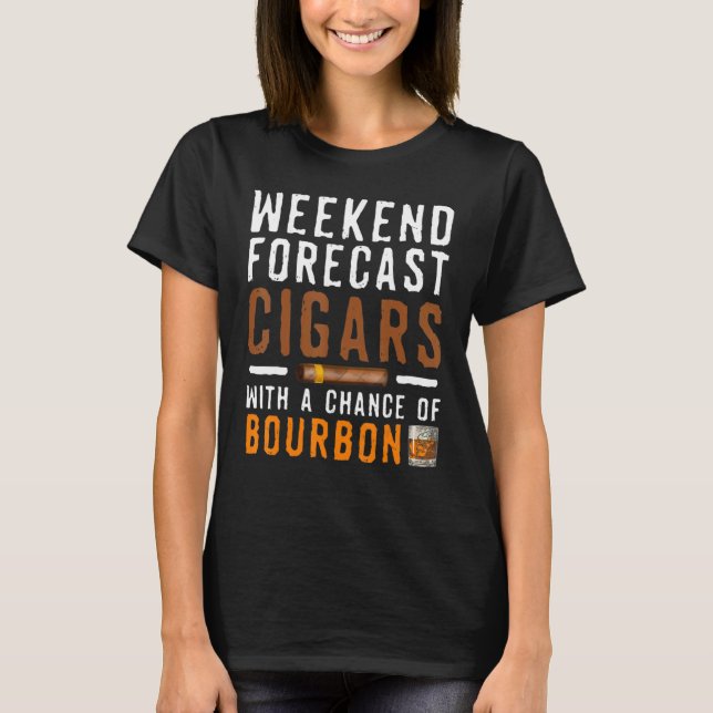 T-shirt Prévisions de week-end Cigares Bourbon   Boire de  (Devant)