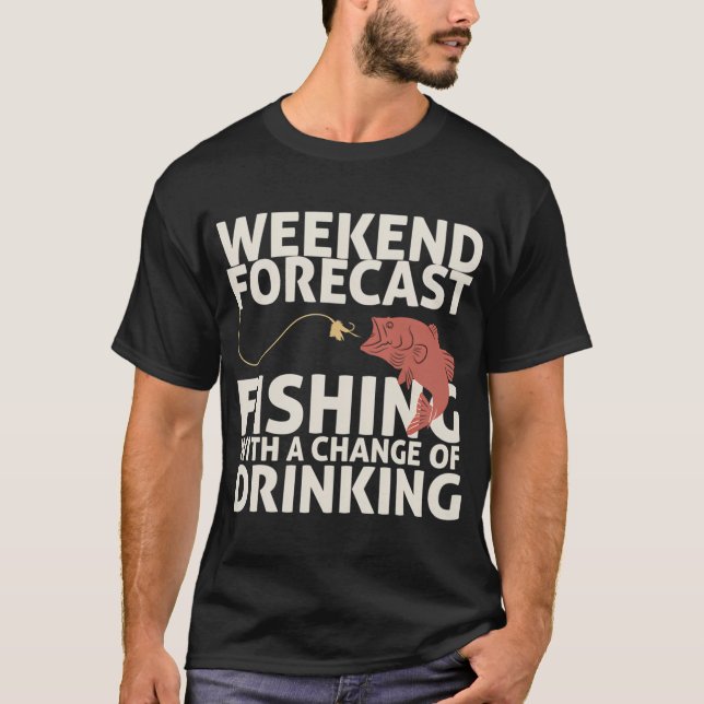 T-shirt Prévisions de week-end de pêche avec un changement (Devant)