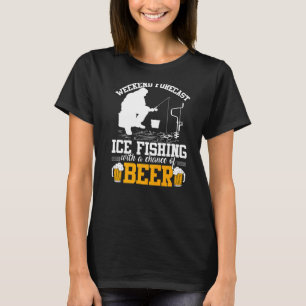 T-shirt Prévisions de week-end drôles Pêche sur glace avec