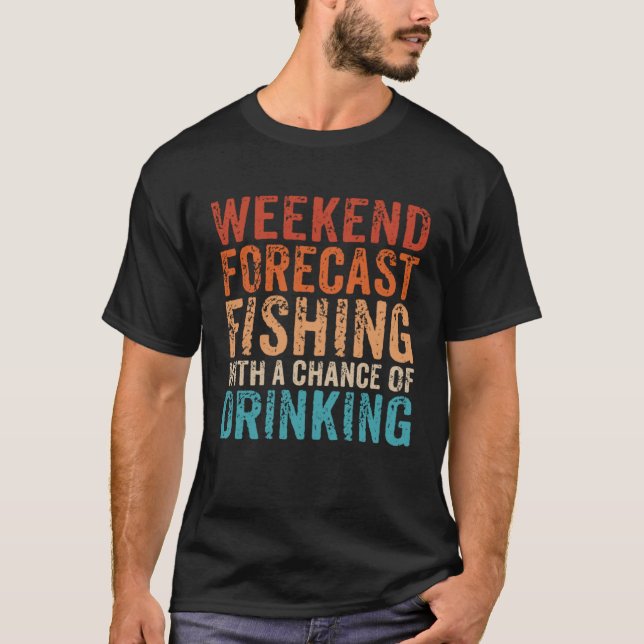 T-shirt Prévisions de week-end pêche avec possibilité de b (Devant)