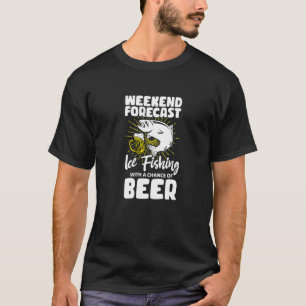 T-shirt Prévisions de week-end pêche sur glace avec une ch