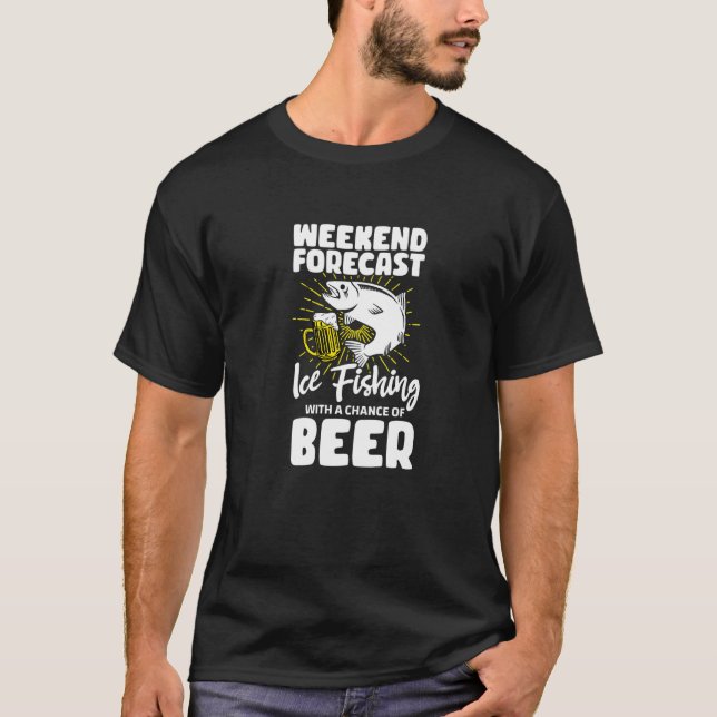 T-shirt Prévisions de week-end pêche sur glace avec une ch (Devant)