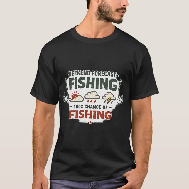 T-shirt Prévisions de week-end pour la conception de pêche (Devant)