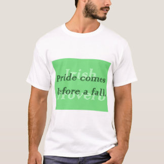 T-shirt Pride arrive avant une chute - proverbe irlandais