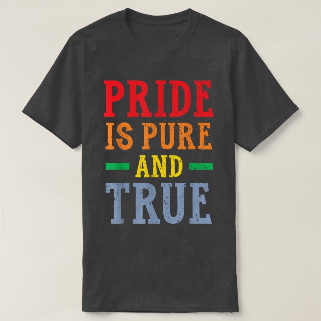 T-shirt Pride Is Pure And True LGBTQ Ribow Pride  (Design devant)