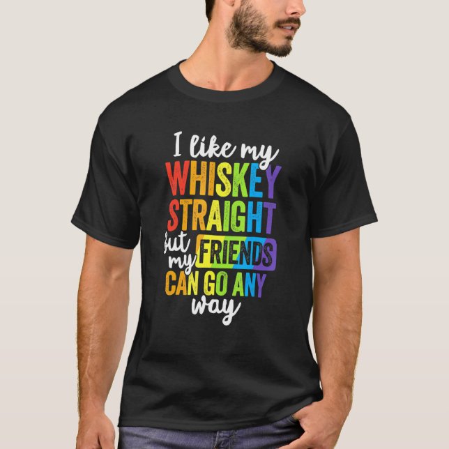 T-shirt Pride Lgbt Ally Whiskey Stright Friends (Devant)