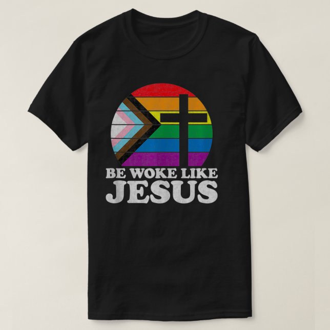 T-shirt Pride Libéral Démocrate Soyez Réveillé Comme Jésus (Design devant)