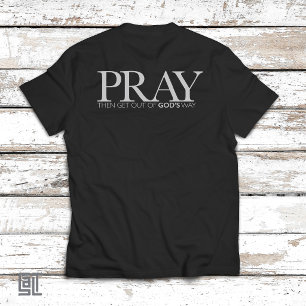 T-shirt PRIE PUIS LAISSE DIEU FAIRE – Chrétien minimaliste