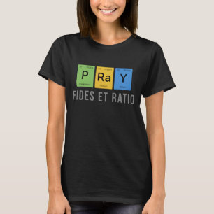 T-shirt Prier : Fides et Ratio (Foi et Raison)