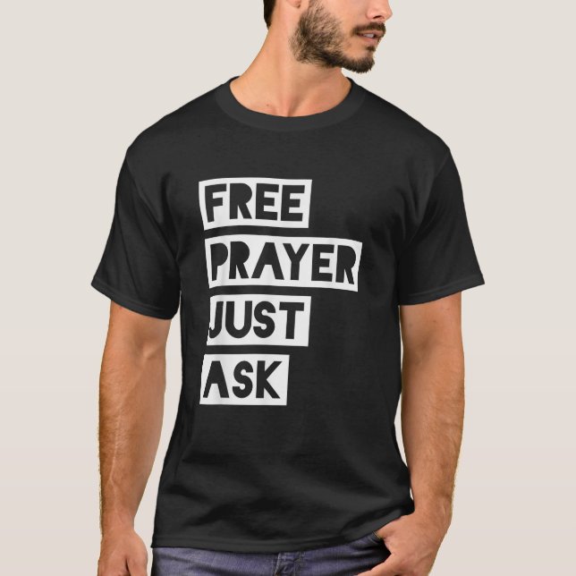 T-shirt Prière gratuite Demandez simplement au témoin (Devant)