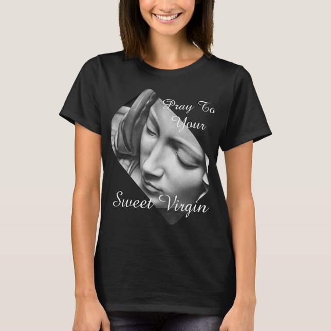 T-shirt Priez à votre Vierge douce (Devant)