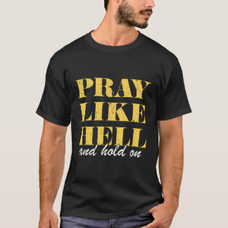 T-shirt Priez Comme De L'Enfer Et Maintenez Le Vêtement
