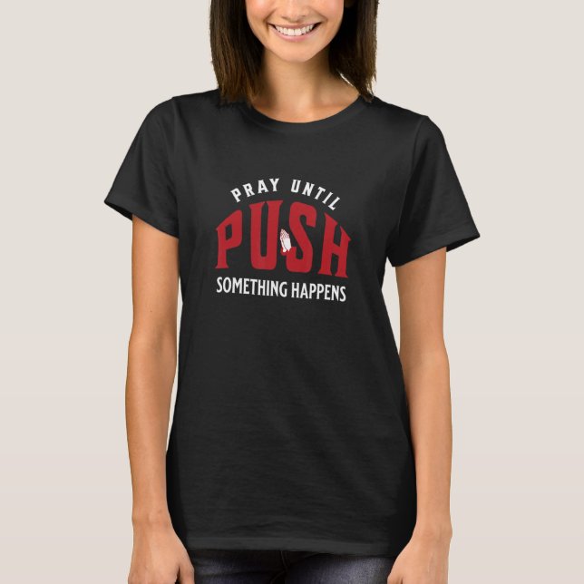 T-shirt Priez Jusqu'À Ce Que Quelque Chose Arrive Chrétien (Devant)