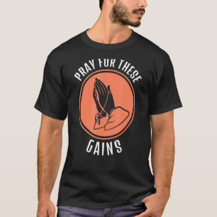 T-shirt Priez Pour Ces Gains Entraînement Poids Lifting
