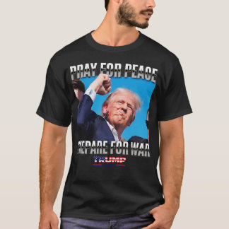 T-shirt Priez pour la paix Préparez-vous pour ProTrump