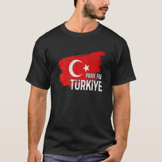 T-shirt Priez Pour La Turquie Priez Pour Türkiye Je Me Tro