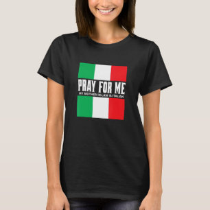 T-shirt Priez pour moi Ma belle-mère est italienne Gag Jok