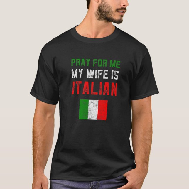 T-shirt Priez Pour Moi Ma Femme Est Italien Drapeau Italia (Devant)