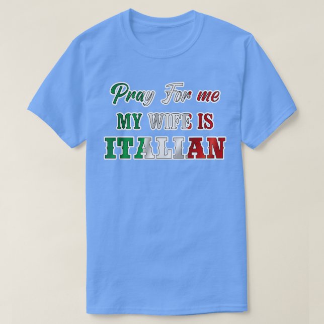 T-shirt Priez pour moi Ma femme est italienne Italie Papa  (Design devant)