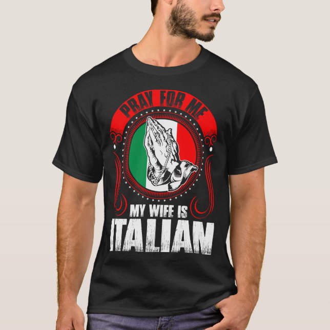 T-shirt Priez pour moi que mon épouse est drôle italien (Devant)