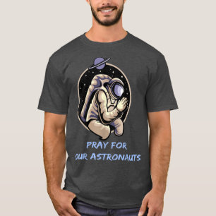 T-shirt Priez Pour Nos Astronautes Fun Spaceman vêtement