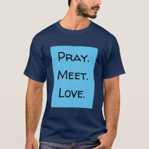 T-shirt Priez. Rendez-vous. Amour. Citation amusante Bleu 