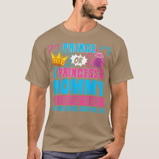T-shirt Prince or Princess Mommy Baby Gender Reveal Party