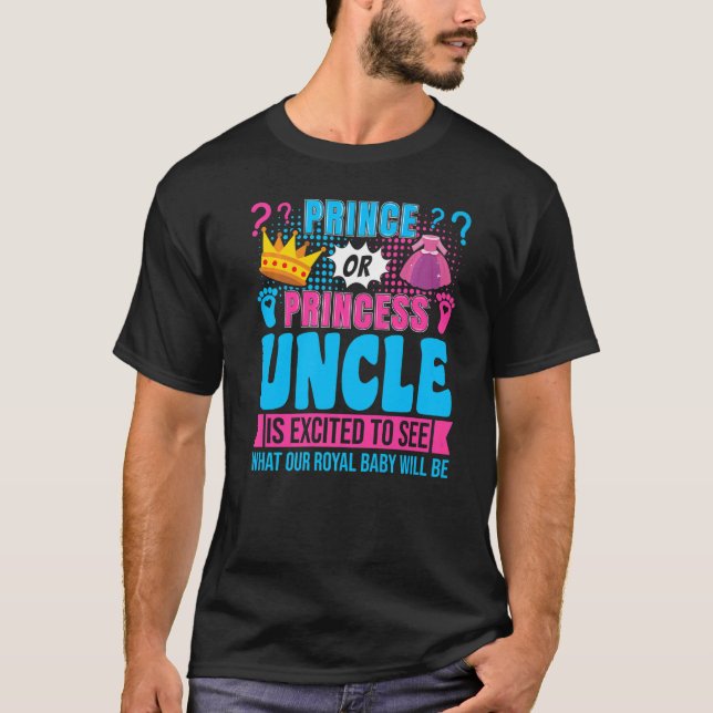 T-shirt Prince or Princess Uncle Baby Gender Reveal Party (Devant)