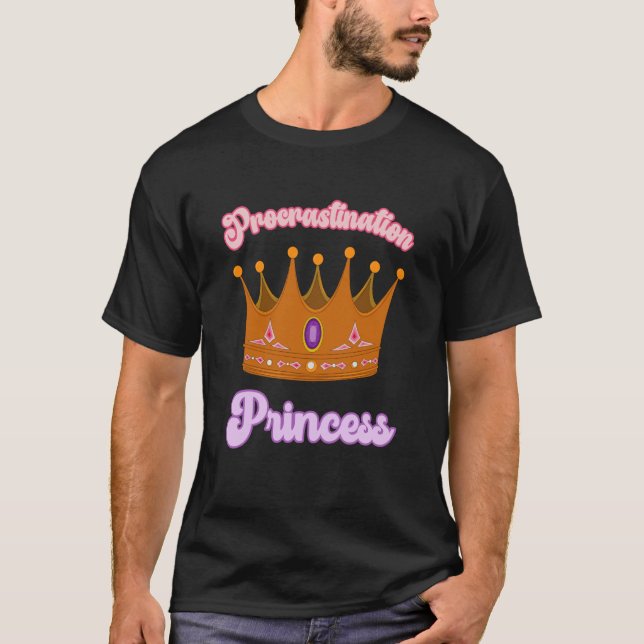 T-shirt Princesse de Procrastination pour Procrastinateurs (Devant)