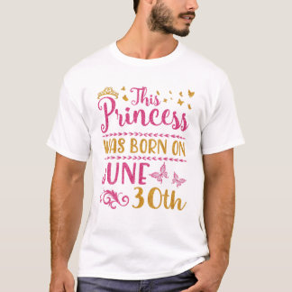 T-shirt Princesse Est Née Le 30 Juin