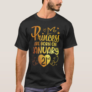 T-shirt Princesse Sont Nés Le 21 Janvier Heureux Mon Anniv