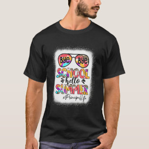 T-shirt Principal Life Bye School Bonjour été Dernier jour