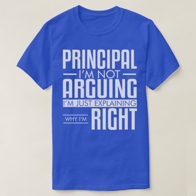T-shirt Principal N'Argument Pas D'Expliquer Pourquoi J'Ai (Design devant)